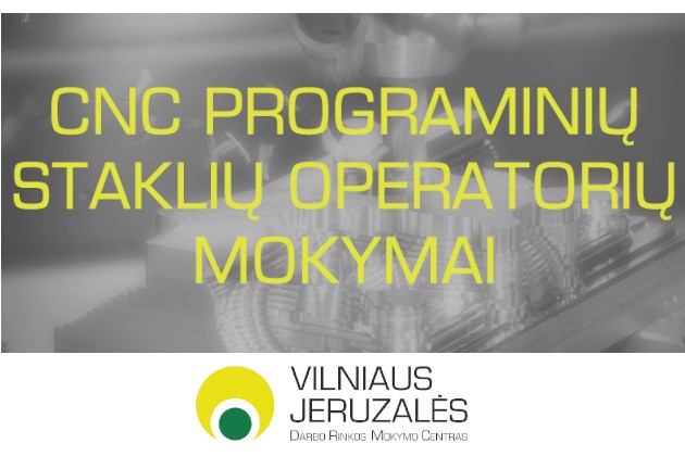 CNC programinių staklių operatorių mokymai Vilniaus Jeruzalės darbo rinkos mokymo centre